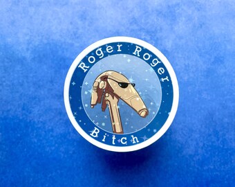 Roger Roger Bitch - Star Wars Water-Resistant Stickers