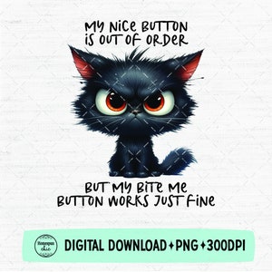 Cranky Cat Bite Me Button PNG, Snarky Mug Design (Digital File)