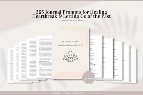 Healing Heartbreak & Letting Go of the Past 365 Journal Prompts Digital PDF Download Self-Reflection Writing for Emotional Healing Moving On