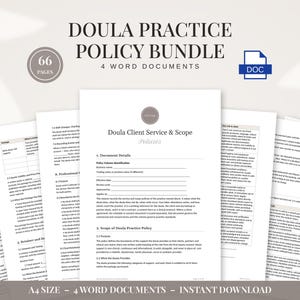 May include: A Doula Practice Policy Bundle containing 66 pages across 4 Word documents. The documents feature text titled Doula Client Service & Scope Policies, including sections on document details and scope of doula practice in A4 size.