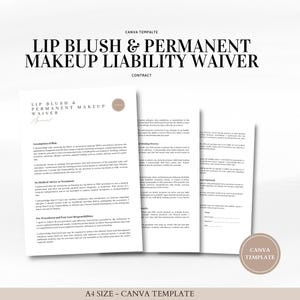 May include: A printable document titled "Lip Blush & Permanent Makeup Liability Waiver" with a contract template for a beauty business. The document includes sections for acknowledging risks, the method of treatment, and the client's understanding of the procedure.