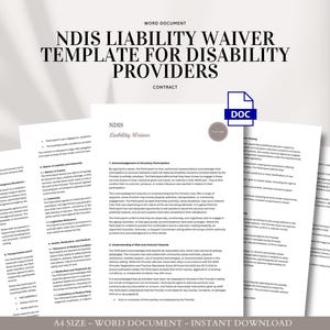 May include: A document titled "NDIS Liability Waiver Template for Disability Providers" is displayed. The document is a contract, with the file type indicated as a DOC file. The text "A4 SIZE - WORD DOCUMENT - INSTANT DOWNLOAD" is at the bottom.