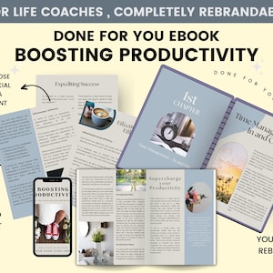 May include: A digital ebook cover with a purple and blue design. The cover features the text "Done for You Ebook Boosting Productivity" and "Time Management In and Out". The ebook is designed for life coaches and is completely rebrandable.