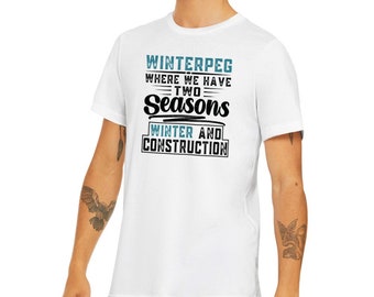 Winterpeg Winnipeg Witty Seasons T-Shirt - Humorous Manitoba Weather Tee, Canadian Province Dual-Season Fun Shirt