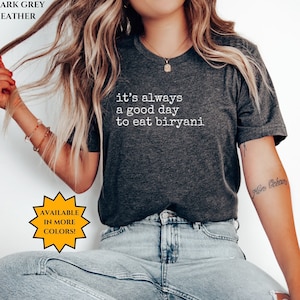 It&#39;s Always a Good Day To Eat Biryani, Funny Desi T-Shirt, Biryani T-Shirt, Diwali Gift, Funny Indian Shirt