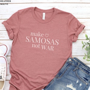 Make Samosas Not War, Funny Desi T-Shirt, Diwali Gift, Funny Indian Shirt, Indian Food, Southasian, Samosa General