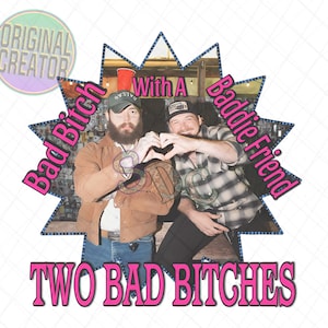 Two Bad Bitches Post Malone Morgan Wallen sublimation, Post Malone sublimation, Morgan Wallen digital png, Country music png, Bad Baddie png