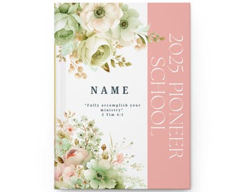 2025 Pioneer Service School Custom Hardcover Notebook | Personalized with name | Fresh Spring Rose | Gift for daughter sister mom friend PSS