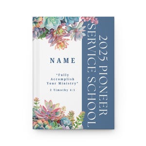 2025 Pioneer Service School Customized Hardcover Notebook | Personalize with name Journal Succulents Gift for daughter, sister, mom, friends
