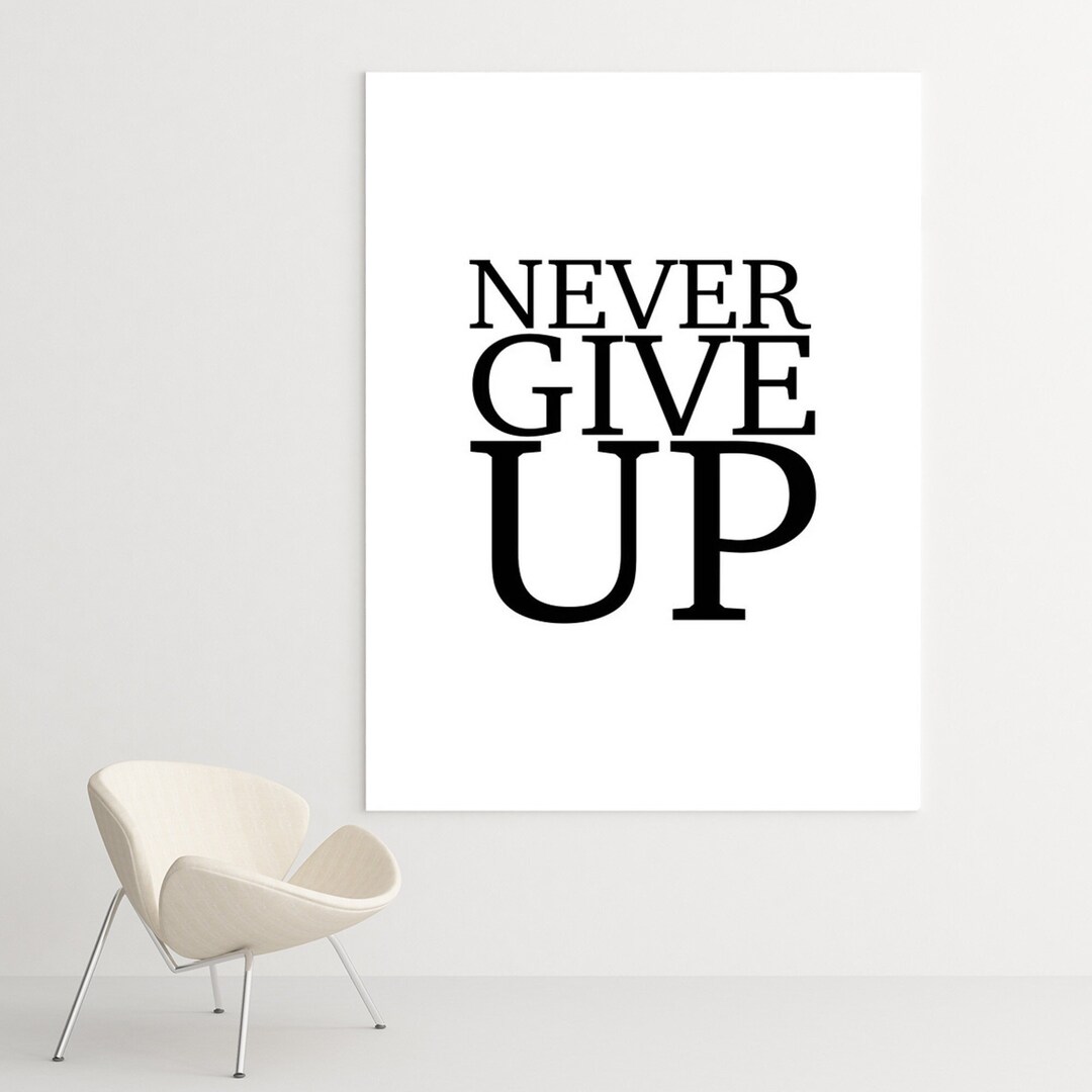 Never Give up Quote Poster or Canvas Motivational Wall Art Etsy