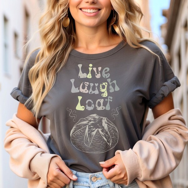 Bakers' Tee: Live, Laugh, Loaf Sourdough Starter Shirt - Gift for Bread Lovers