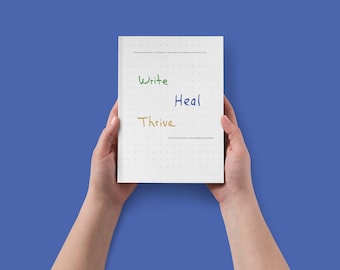 Write, Heal, Thrive:  A Transformative Journaling Experience
