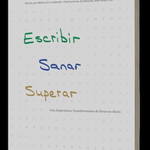 Peut inclure: Un livre à couverture blanche avec les mots espagnols "Escribir", "Sanar" et "Superar" en vert, bleu et or. Le livre contient également du texte et des illustrations supplémentaires.