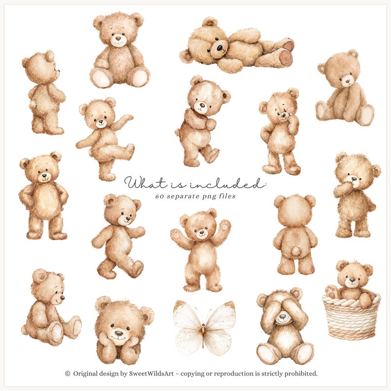 May include: Watercolor illustrations of various teddy bears in different poses, including standing, sitting, and lying down. The image also includes a butterfly and a basket. Text reads "What is included 60 separate png files."