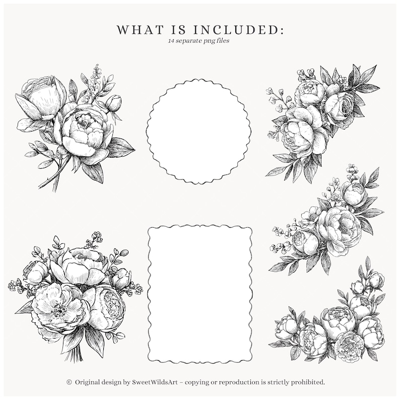May include: A collection of black and white floral illustrations featuring peony bouquets and decorative frames. The image includes the text "WHAT IS INCLUDED: 14 separate png files" and the copyright notice "Original design by SweetWildsArt - copying or reproduction is strictly prohibited."