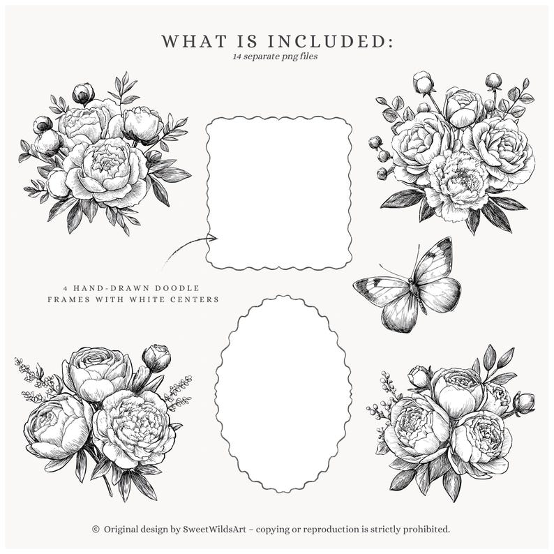 May include: A collection of black and white digital illustrations featuring floral arrangements, a butterfly, and doodle frames with white centres. Text includes "WHAT IS INCLUDED: 14 separate png files" and "4 HAND-DRAWN DOODLE FRAMES WITH WHITE CENTERS."