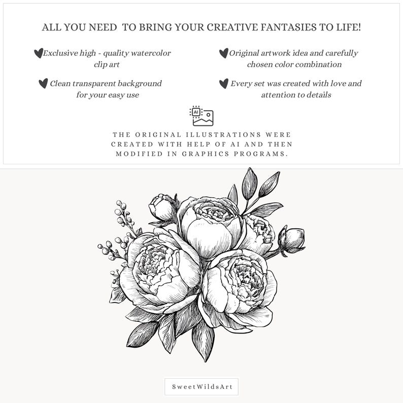 May include: A monochrome illustration of peonies and foliage. The image includes text that reads "ALL YOU NEED TO BRING YOUR CREATIVE FANTASIES TO LIFE!" and "Sweet WildsArt".