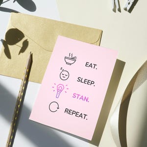 K-Pop Birthday Card Funny Digital Card Fans Eat Sleep Stan Repeat Printable BTS ATEEZ Straykids Blackpink MonstaX EXO Seventeen Babymonster