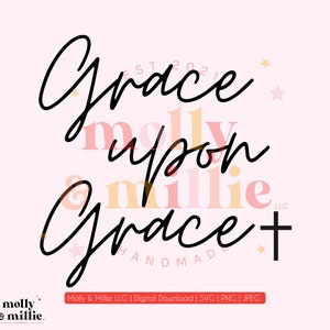 Può includere: Design digitale in bianco e nero con il testo "Grace upon Grace" con una croce e il testo "Molly & Millie LLC" e "Handmade".