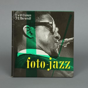 Photobook: photo-jazz by Ed van der Elsken (1984-1990) and Joachim E. Berendt, published by Nympenburger Verlagshandlung, 1959