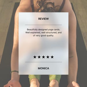 image of yogi in a seated forward fold. words are a review reading 'Beautifully designed yoga cards, well explained, well structured, and very good quality.'