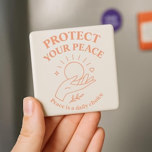 Inspirational Porcelain Magnet - Protect Your Peace, Positive Vibes, Home Decor, Gift for Friends, Office Motivator, Daily Affirmation