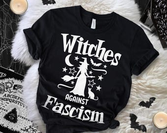 Witches Against Fascism T-Shirt: Whimsigoth Political Witch Statement Shirt