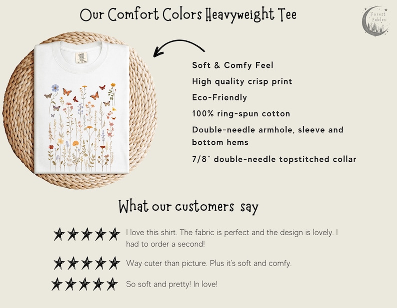 May include: White heavyweight tee shirt with a floral and butterfly design. The text "Our Comfort Colors Heavyweight Tee" is at the top of the image. The text "Soft & Comfy Feel", "High quality crisp print", "Eco-Friendly", "100% ring-spun cotton", "Double-needle armhole, sleeve and bottom hems", "7/8" double-needle topstitched collar" is listed below the image of the shirt. The text "What our customers say" is at the bottom of the image. Three five-star ratings are shown below the text.