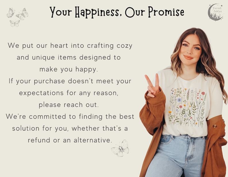 May include: A woman wearing a white t-shirt with a floral print and a brown cardigan. The t-shirt has the text "Your Happiness, Our Promise" and a logo with the text "Forest Fables".