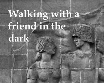 Walking with a friend in the dark (Historical Fiction)