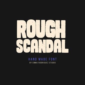 May include: A digital graphic design with the words "ROUGH SCANDAL" in a bold, textured font. Below, it reads "HAND MADE FONT BY EMMA RODRIGUEZ STUDIO" on a black background. The font has a distressed, vintage aesthetic.