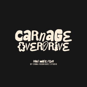 May include: A digital graphic featuring the text CARNAGE OVERDRIVE in a bold, cream-colored, irregular, hand-drawn font against a solid black background. Below the main text, smaller white text reads hand made font BY EMMA RODRIGUEZ STUDIO.