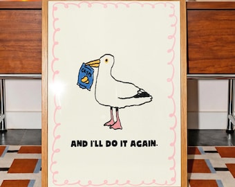 And I’ll Do It Again Wall Art Print A3, Funny Seagull Poster, Crisps Print, Humour Wall Art, Kitchen Decor, Quirky Animal Art