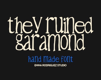 They Ruined Garamond Font. Handwritten Fun Style Type, Digital Download
