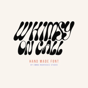 May include: A graphic design featuring the words "WHIMSY ON CALL" in a bold, black, retro font. Below, smaller text reads "HAND MADE FONT" and "BY EMMA RODRIGUEZ STUDIO" in red and black, respectively, on a cream background.