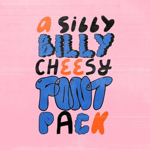 May include: A pink background with the words "A Silly Billy Cheesy Font Pack" in a bubble letter style. The text is in various colors, including orange, blue, and black. The font pack is likely for digital design.