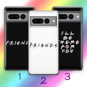 Friends 1 Phone Case For Google Pixel 6 6A 7 7A 8 8A 9 9A Pro XL Models Sitcom Iconic TV Show Rachel Joey Chandler Monica Ross Phoebe
