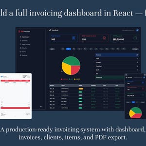May include: A dark blue interface displays an invoicing dashboard with charts and data. The text reads "Build a full invoicing dashboard in React - fast." Additional text describes the system as production-ready with dashboard, invoices, clients, items, and PDF export.