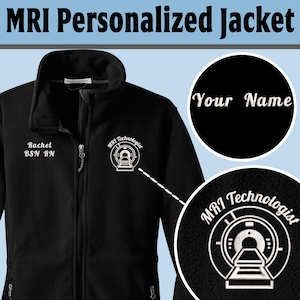 May include: Black fleece jacket with a full zipper and a high collar. The jacket has the text "MRI Personalized Jacket" at the top. It features the text "Your Name" in a circle, and the words "MRI Technologist" with a graphic of an MRI machine.