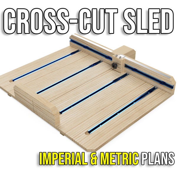 Cross-Cut Sled | Easy-to-read Plans in both Imperial and Metric