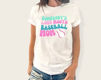 Somebody's Loud Mouth Baseball Mom, Mother's Day, Baseball T-shirt, Funny Mom Tee, Women's Bella Canvas Jersey Short Sleeve Tee