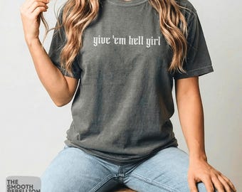 Give'em Hell Girl T-Shirt, Feminist Comfort Colors® Tee, Protest Top, Women's Rights Streetwear