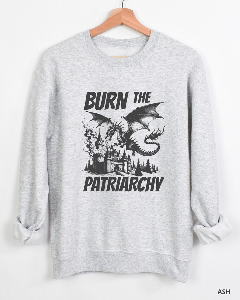 Burn The Patriarchy. Resistance vibes. for feminists and for those Who supports women's rights. Long sleeve crewneck pullover sweatshirt for women. very soft and comfortable choice. statement piece for everyday wear.