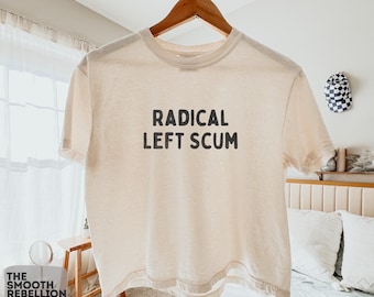Radical Left Scum Crop Top, Political Leftist Shirt, Comfort Colors® Boxy Tee