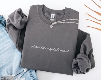 Vive La Résistance Sweatshirt: Liberal French Quote Jumper, Minimalist Feminist Sweater