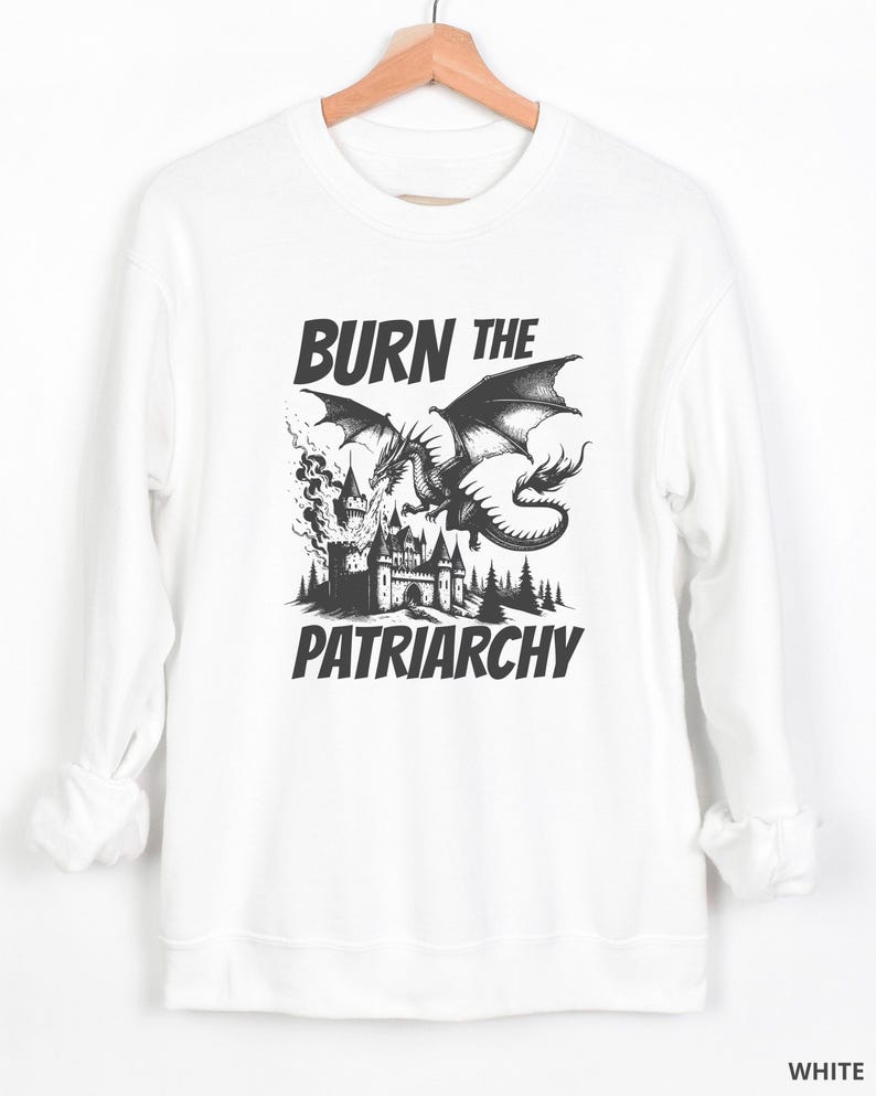 Burn The Patriarchy. Resistance vibes. for feminists and for those Who supports women's rights. Long sleeve crewneck pullover sweatshirt for women. very soft and comfortable choice. statement piece for everyday wear.