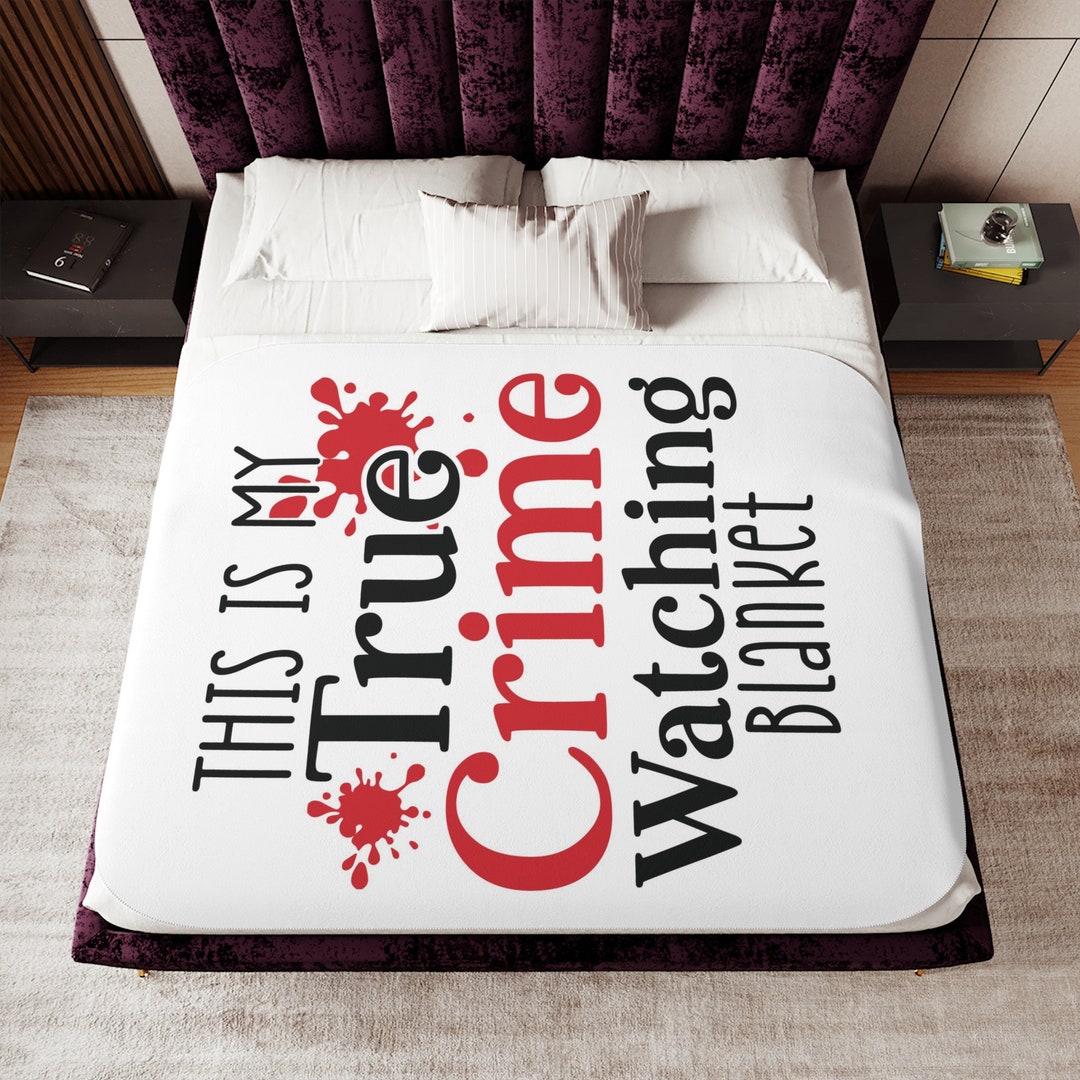 Sherpa True Crime Watching Blanket True Crime Junkie Throw Basically A