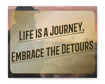 Life Is a Journey Embrace the Detours Canvas