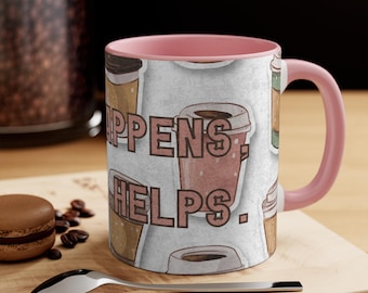 Life Happens Coffee hilft Tasse | 11 Unzen Akzent Kaffeetasse