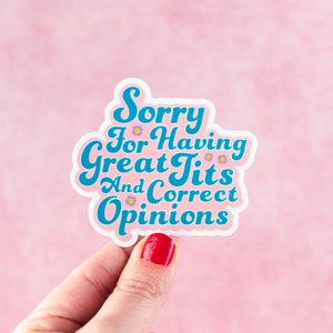 Funny Feminist Glossy Vinyl Sticker: Great Tits & Correct Opinions